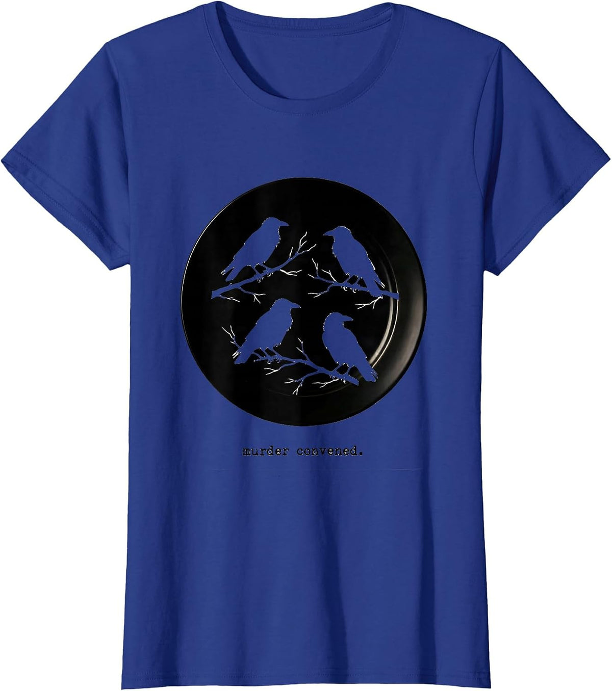 Women's Murder Convened Dark Humor Crow Lover Bird Enthusiast Gift T-Shirt - Royal Blue