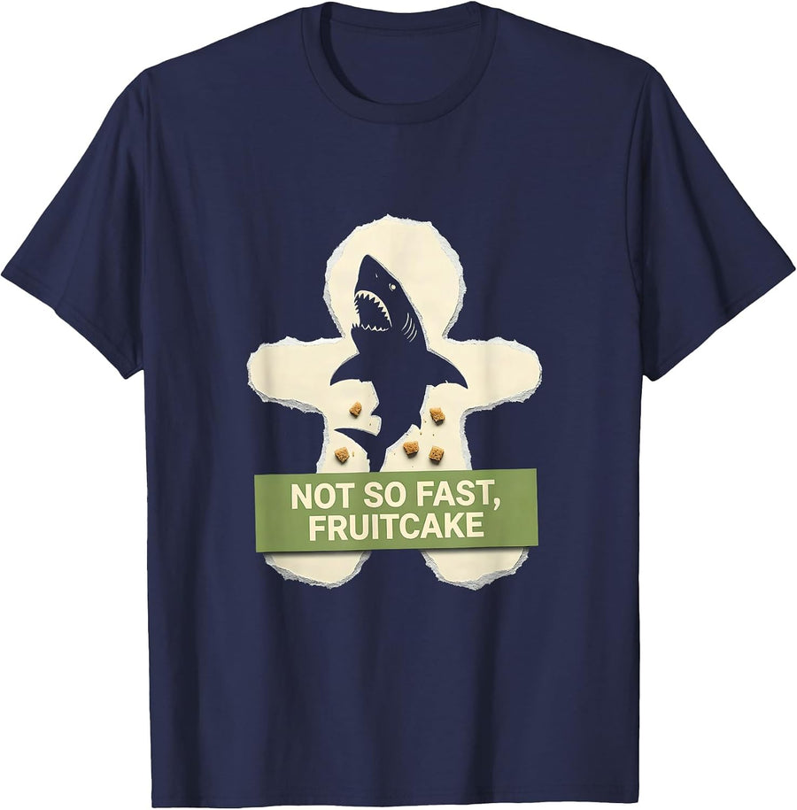 Not So Fast Fruitcake Shark Pun Christmas Humor T-Shirt - Navy Blue
