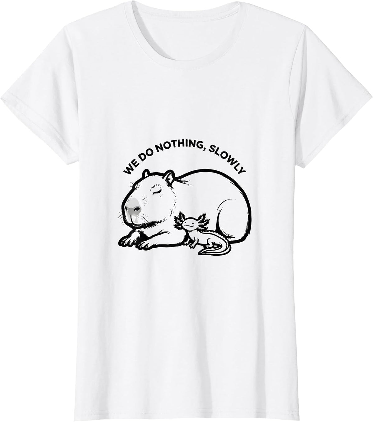 Women's We Do Nothing, Slowly Cute Kawaii Capybara Axolotl Animal T-Shirt - White