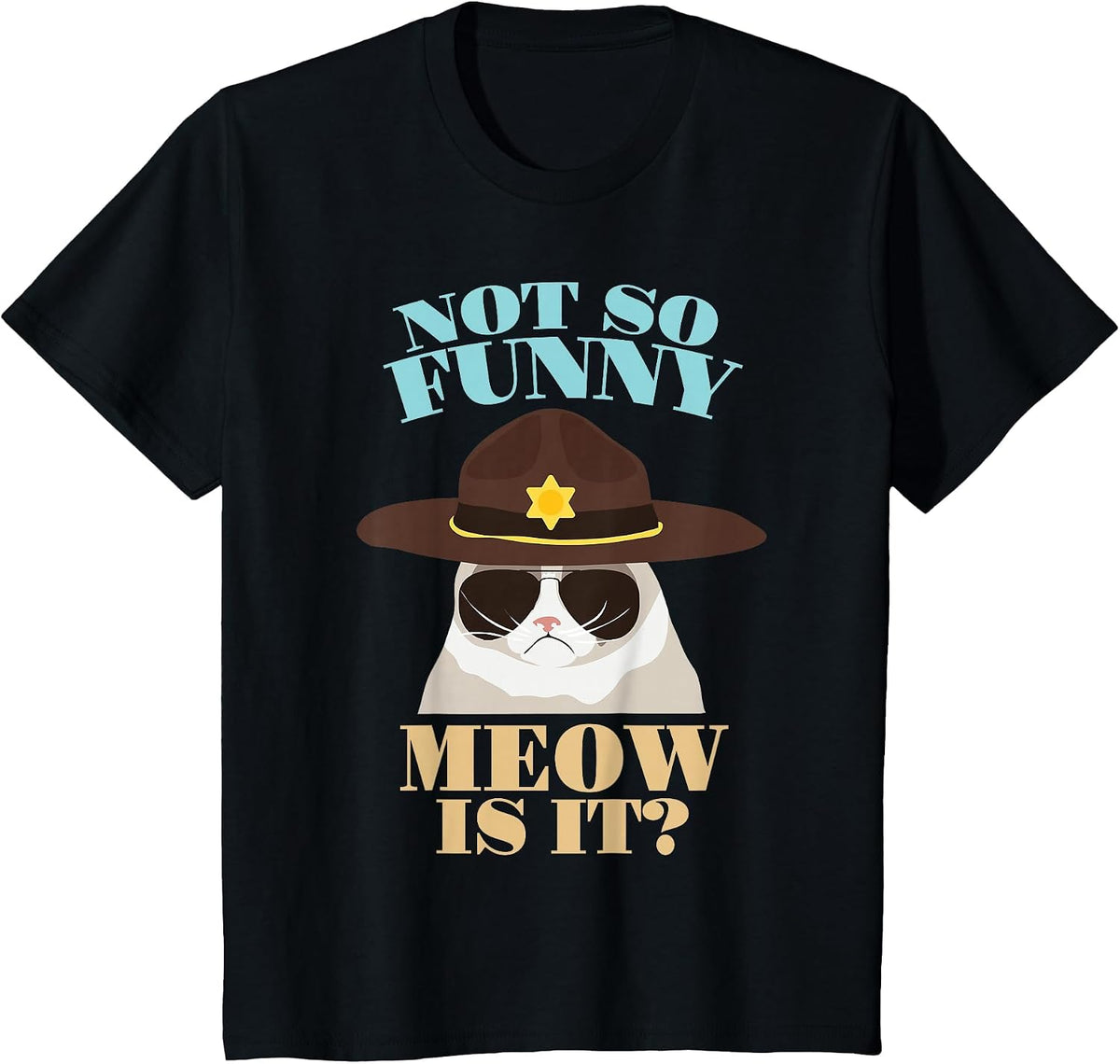 Not So Funny Meow is It? - Funny State Trooper Cat Design T-Shirt - Black