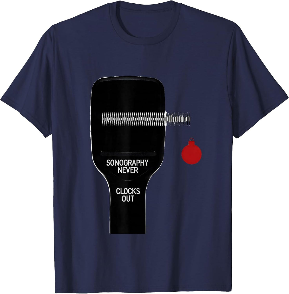 Men's Sonography Never Clocks Out Funny Radiology Tech Christmas T-Shirt - Navy Blue