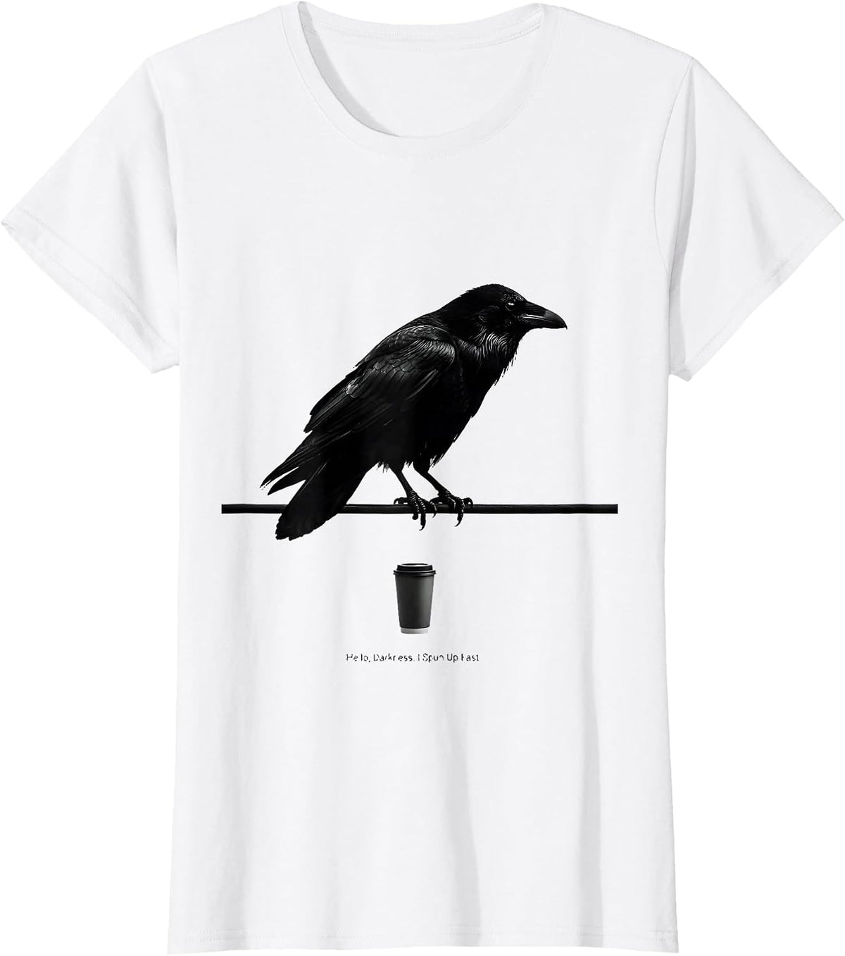 Hello, Darkness. I Spun Up Fast Minimalist Raven Coffee Dark T-Shirt - White