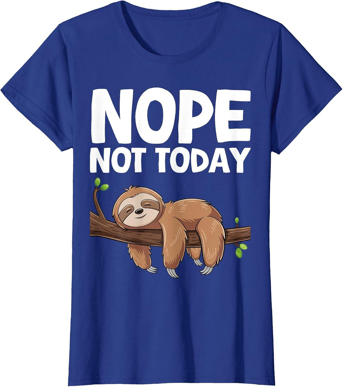 Nope Not Today Sloth T-Shirt - Royal Blue