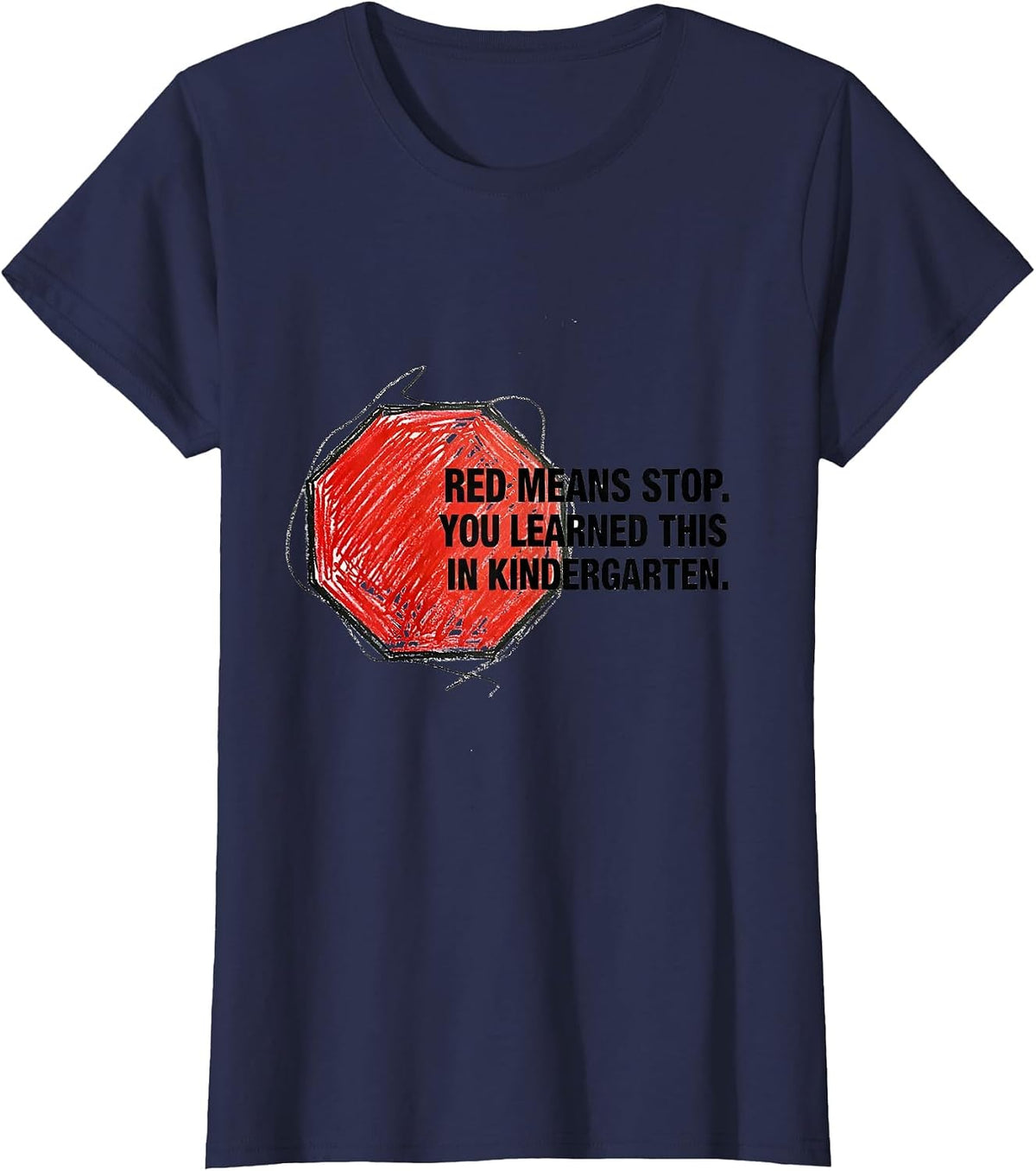 Women's Red Means Stop. You Learned This In Kindergarten Bus Driver T-Shirt - Navy Blue