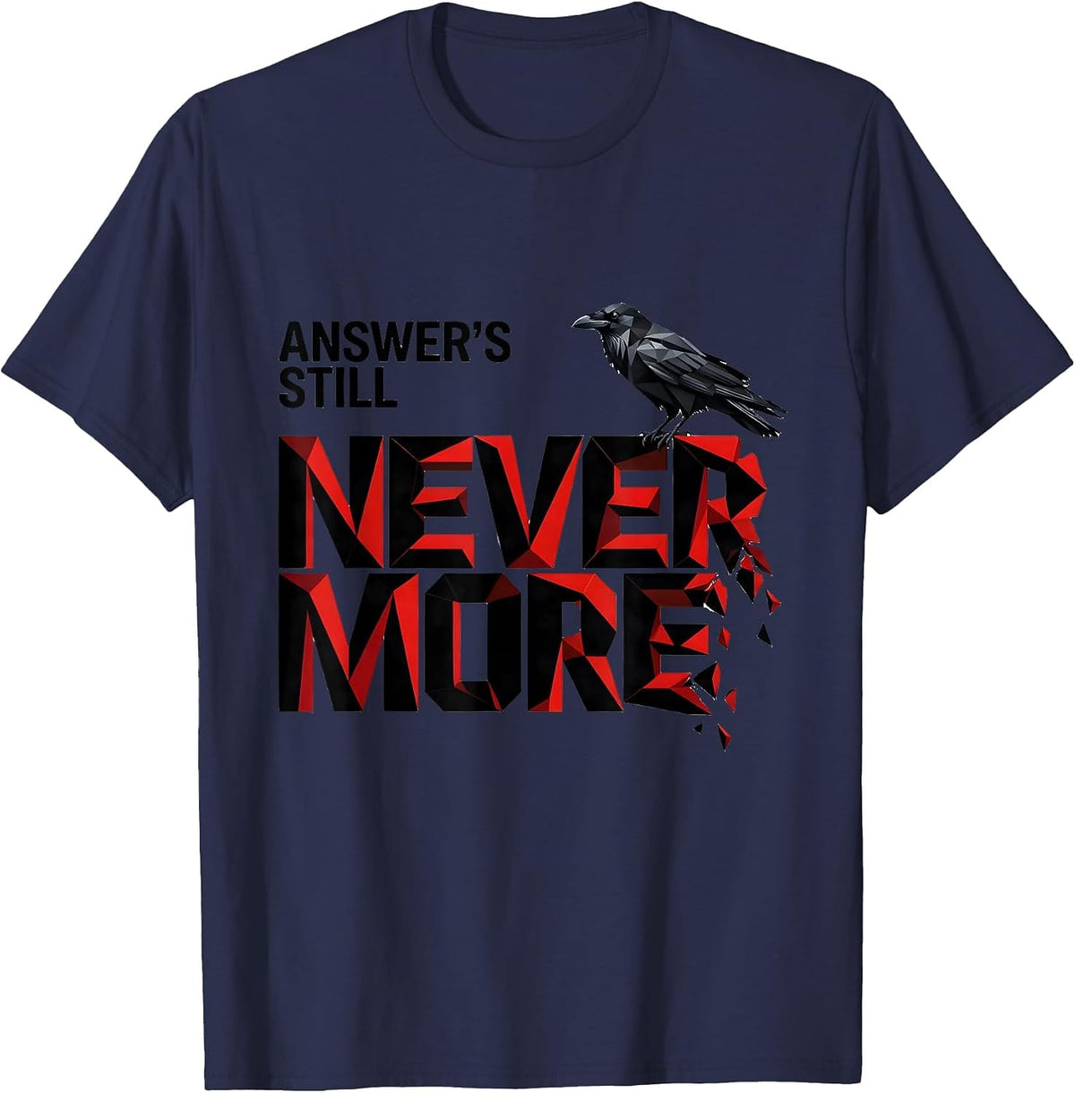Answer's Still Nevermore Geometric Gothic Raven Art T-Shirt - Navy Blue