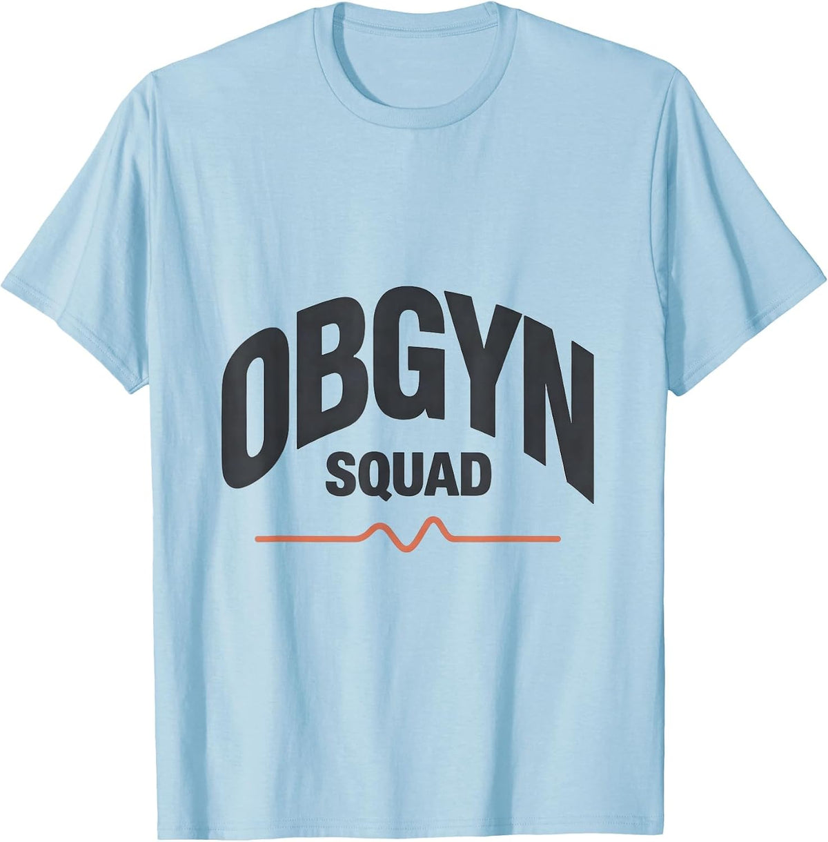 Men's OBGYN Squad Funny OB GYN Nurse OB Tech Gag Gift T-Shirt - Baby Blue