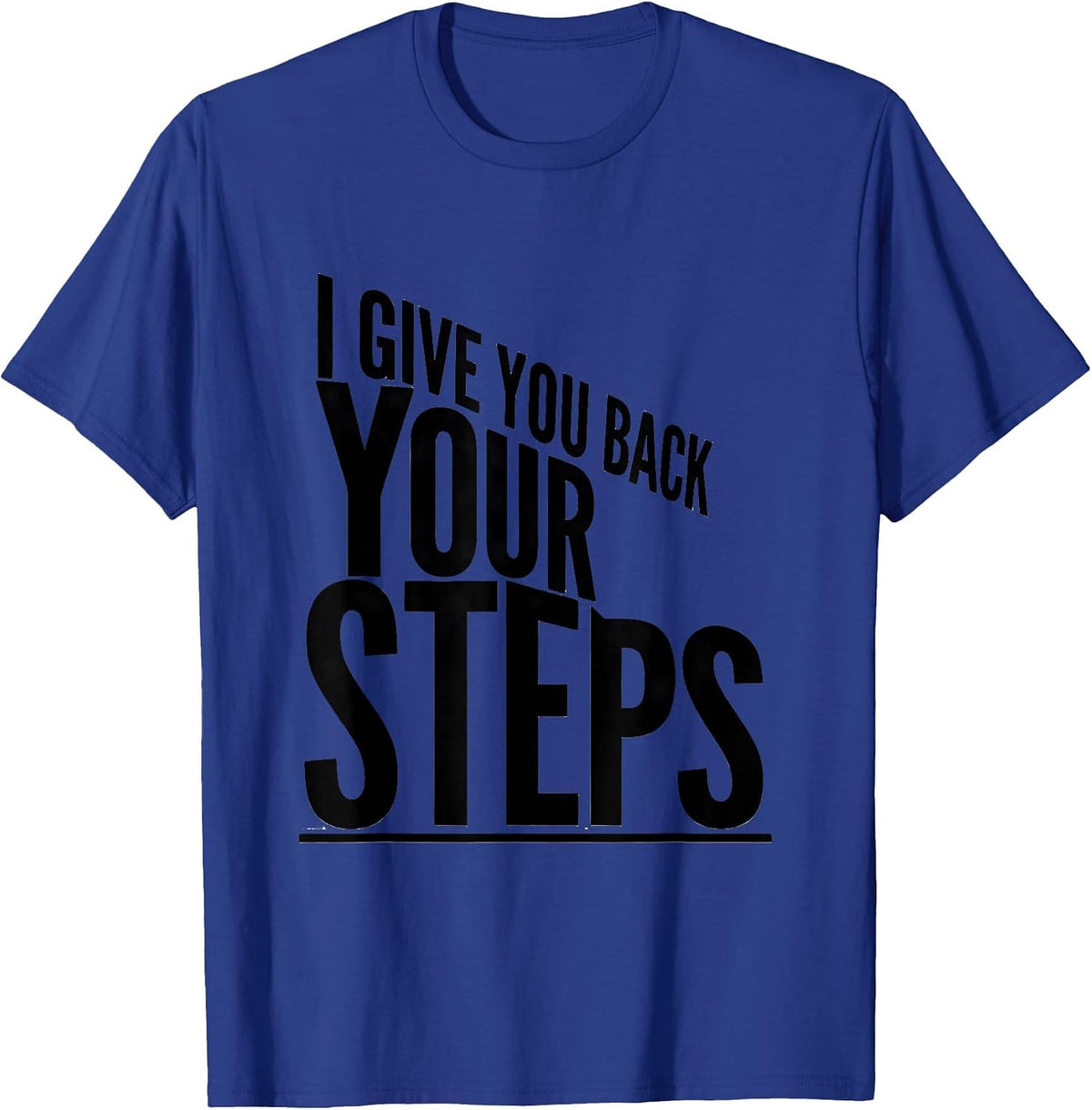 Men's I Give You Back Your Steps Physical Therapy PT Therapist T-Shirt - Royal Blue