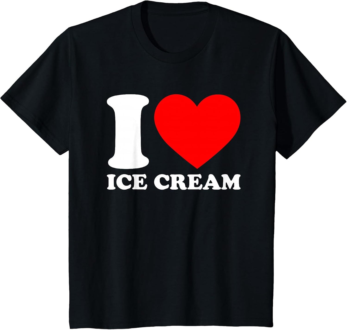I Love Ice Cream, I Heart Ice Cream T-Shirt - Black