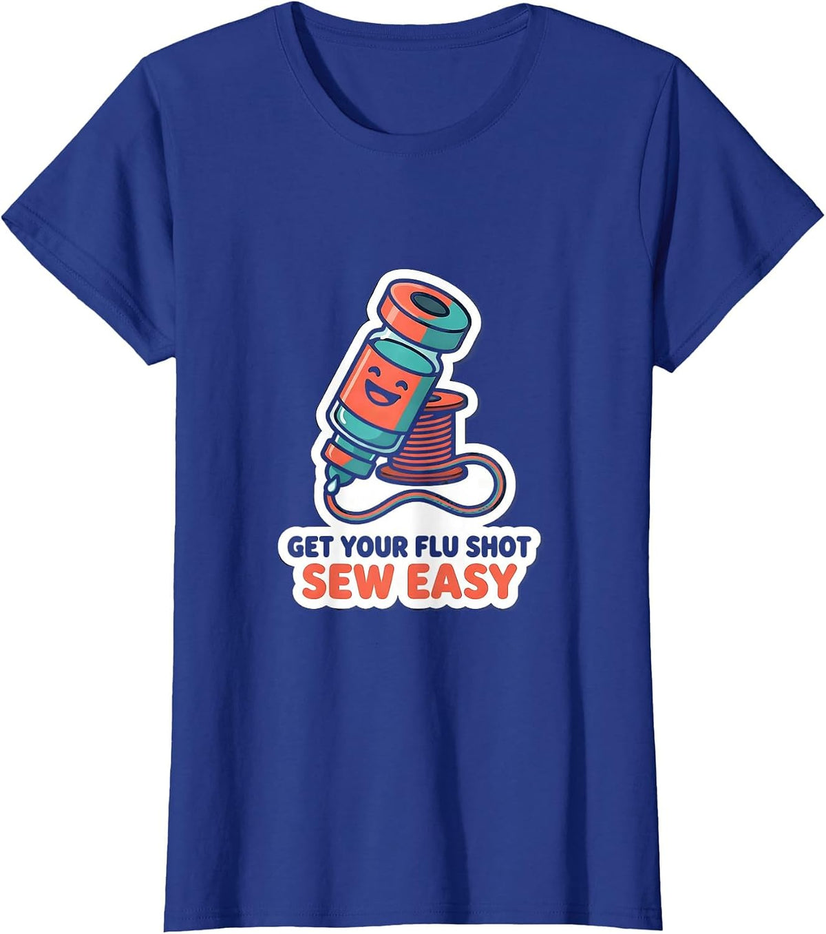 Women's Get Your Flu Shot—Sew Easy Funny Nurse Healthcare Worker T-Shirt - Royal Blue