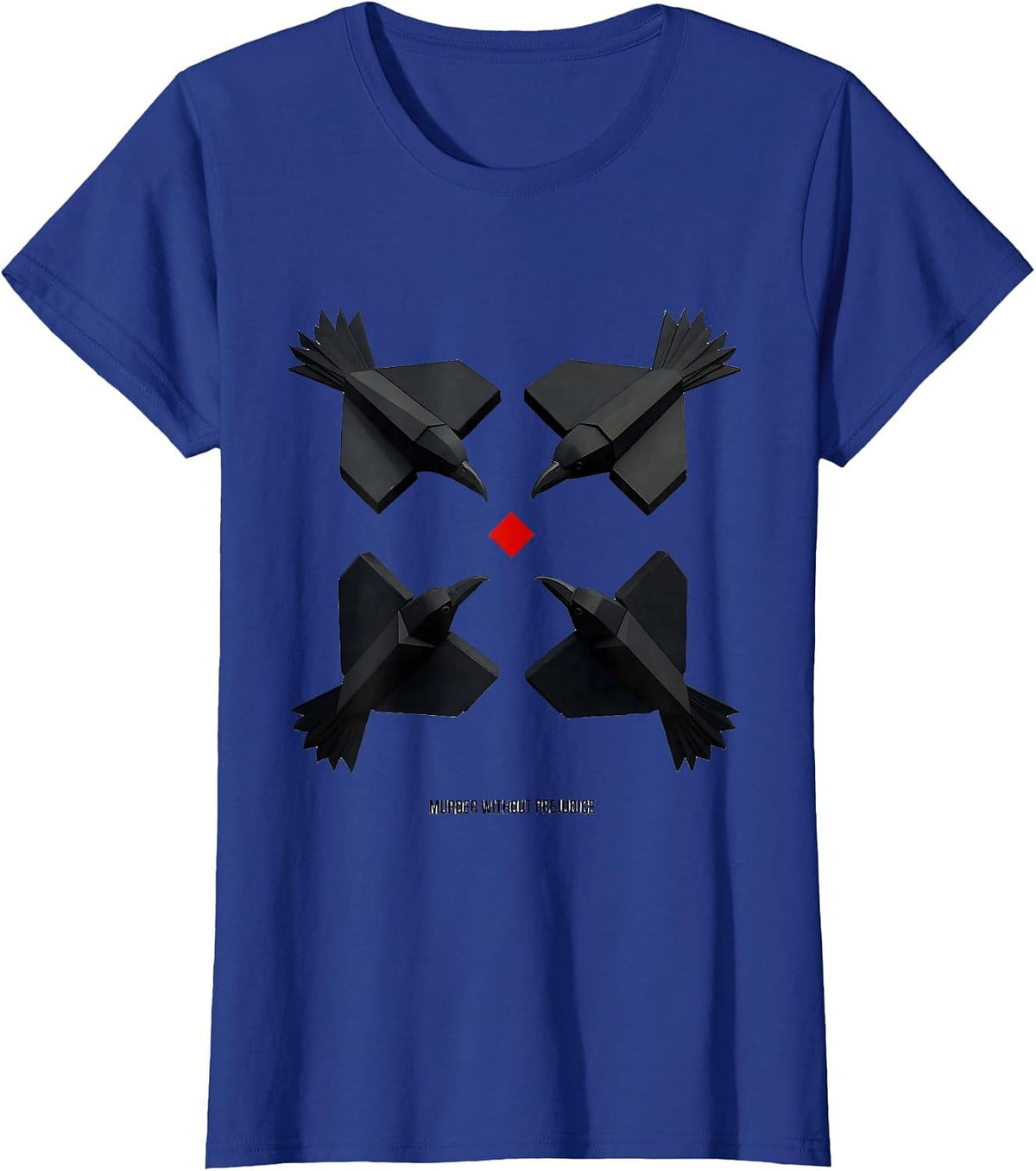 Women's Murder Without Prejudice Geometric Crow Lover Bird Humor T-Shirt - Royal Blue