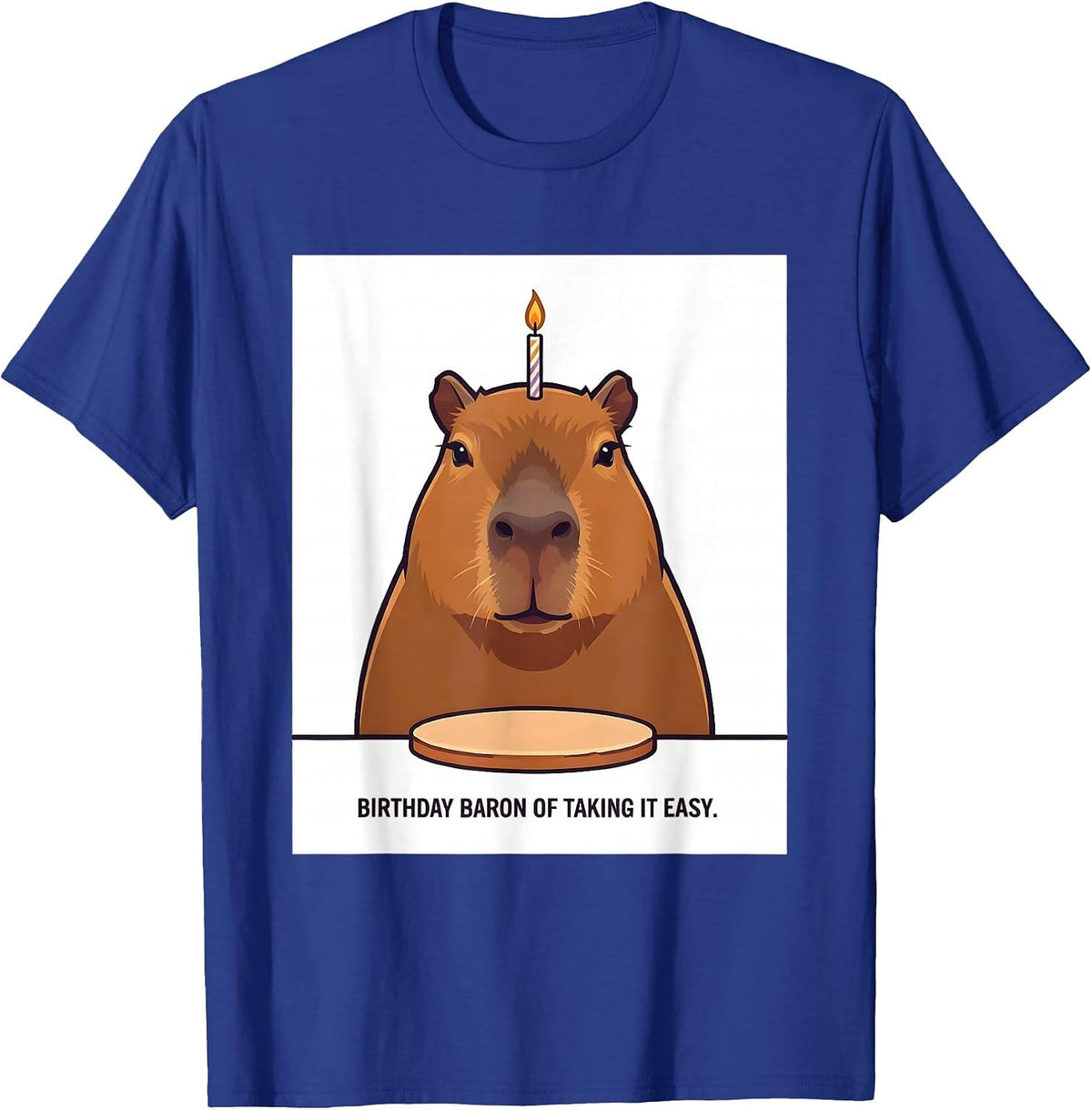 Birthday Baron of Taking It Easy Funny Capybara Kawaii T-Shirt - Royal Blue