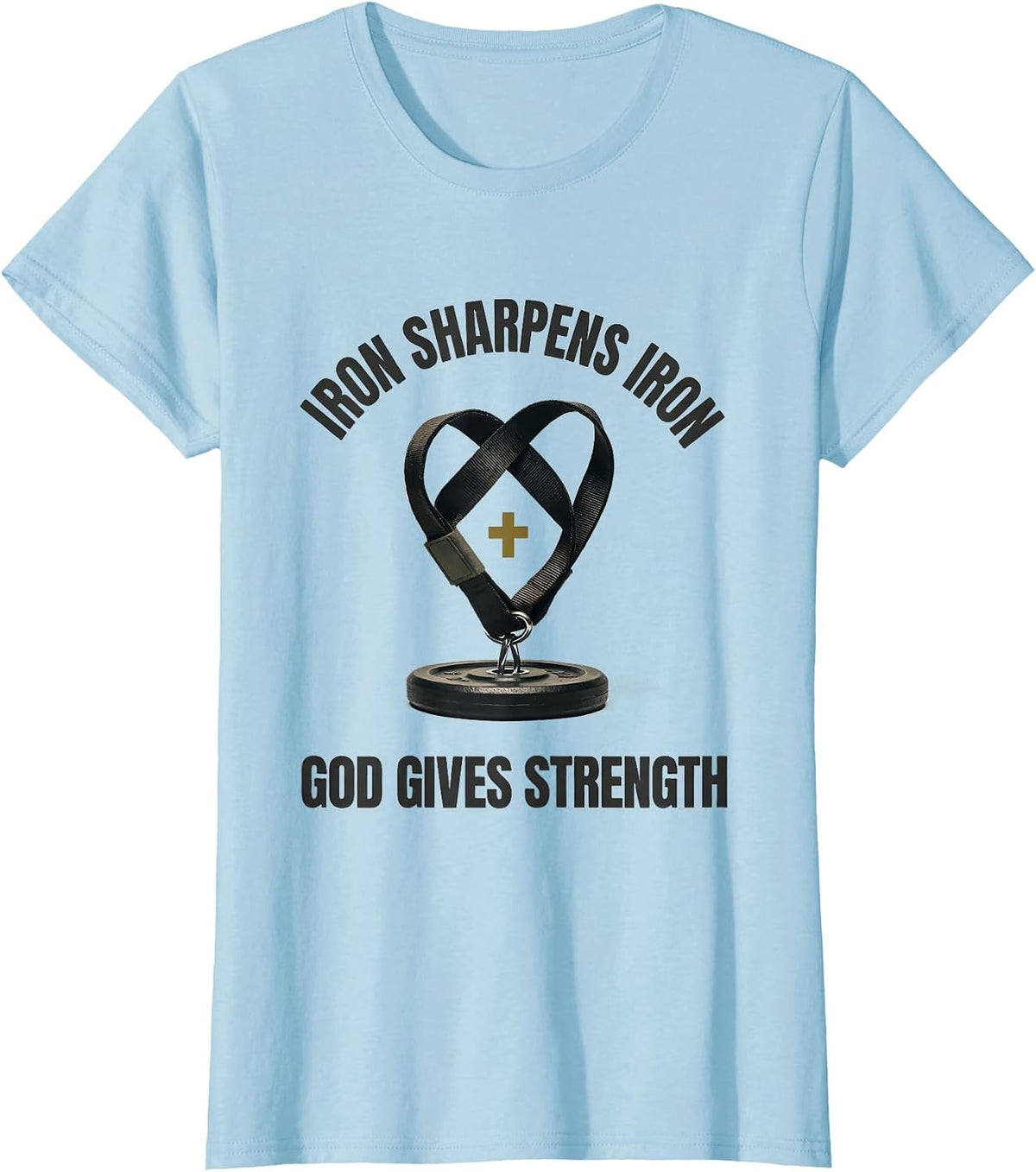 Women's Iron Sharpens Iron God Gives Strength Minimalist Christian T-Shirt - Baby Blue