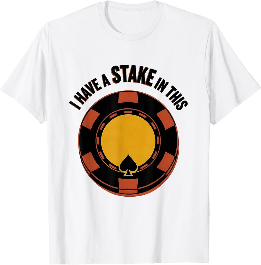 Men's I Have A Stake In This Funny Poker Player Gambling Casino T-Shirt - White