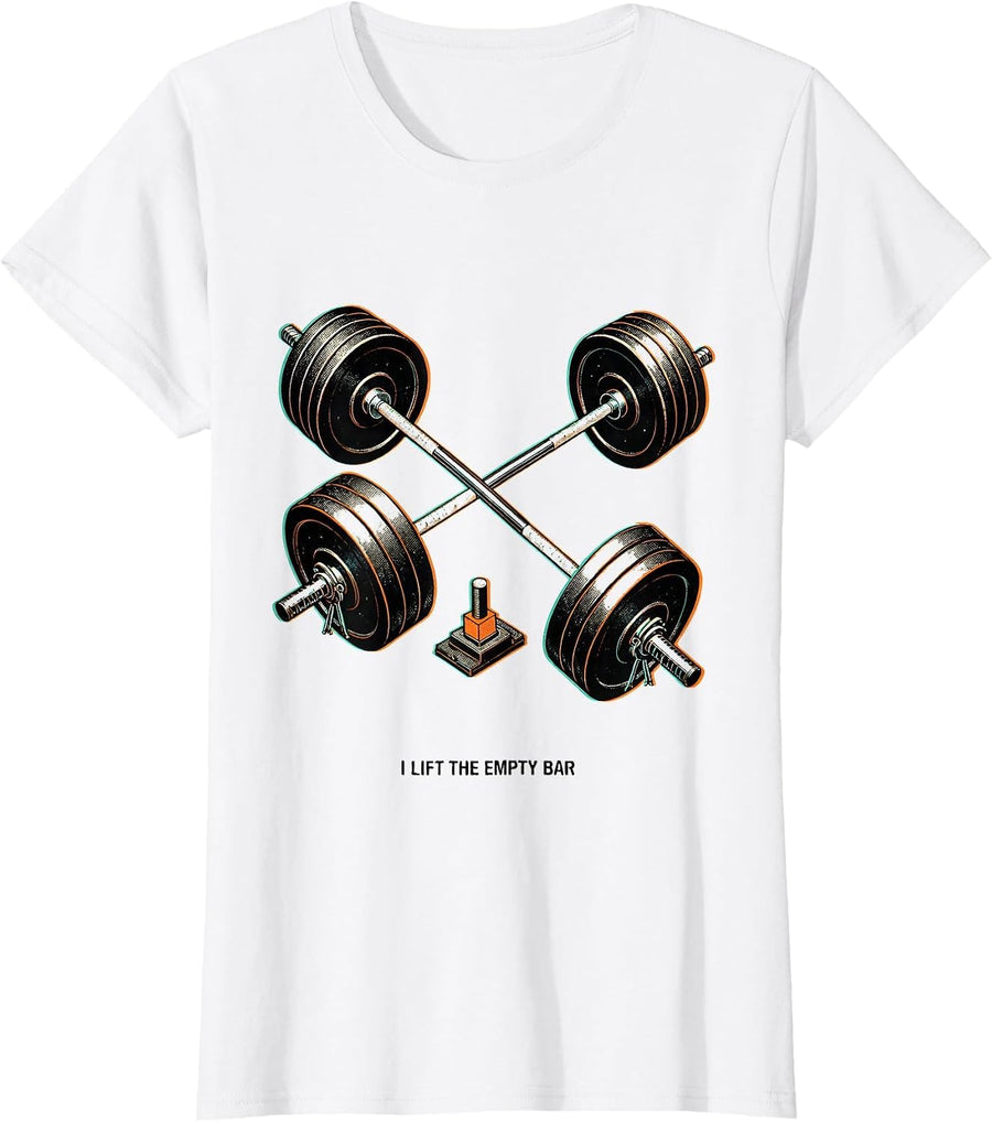 Women's I Lift The Empty Bar Funny Gym Weightlifting Workout T-Shirt - White