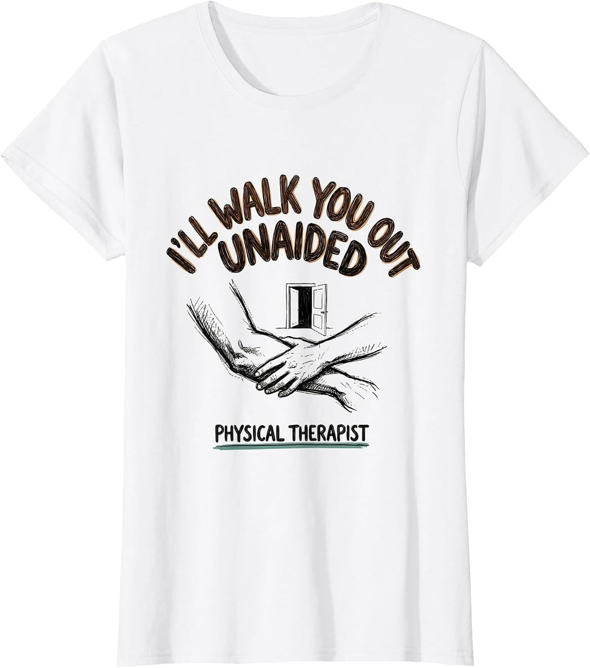 Women's I'll Walk You Out Unaided Physical Therapist Groovy T-Shirt - White