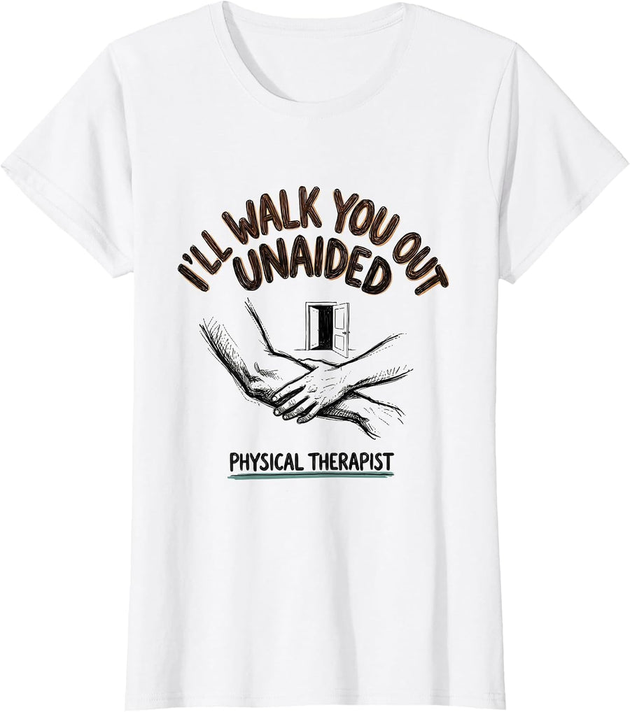 Women's I'll Walk You Out Unaided Physical Therapist Groovy T-Shirt - White