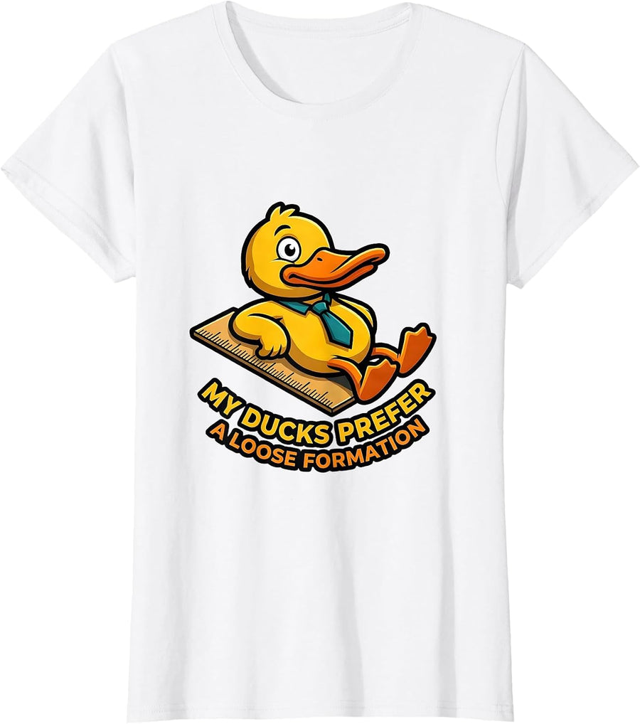 Women's My Ducks Prefer A Loose Formation Funny Duck Mascot Novelty T-Shirt - White