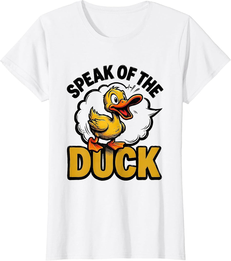 Women's Speak Of The Duck Funny Duck Pun Novelty Gift for Duck T-Shirt - White