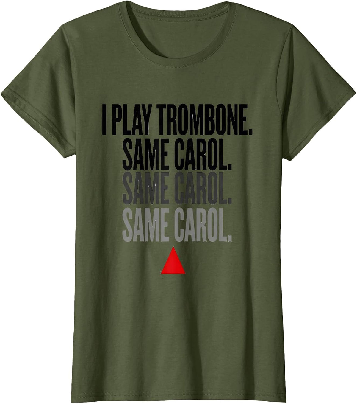 Women's I Play Trombone Same Carol Funny Christmas T-Shirt - Olive Green