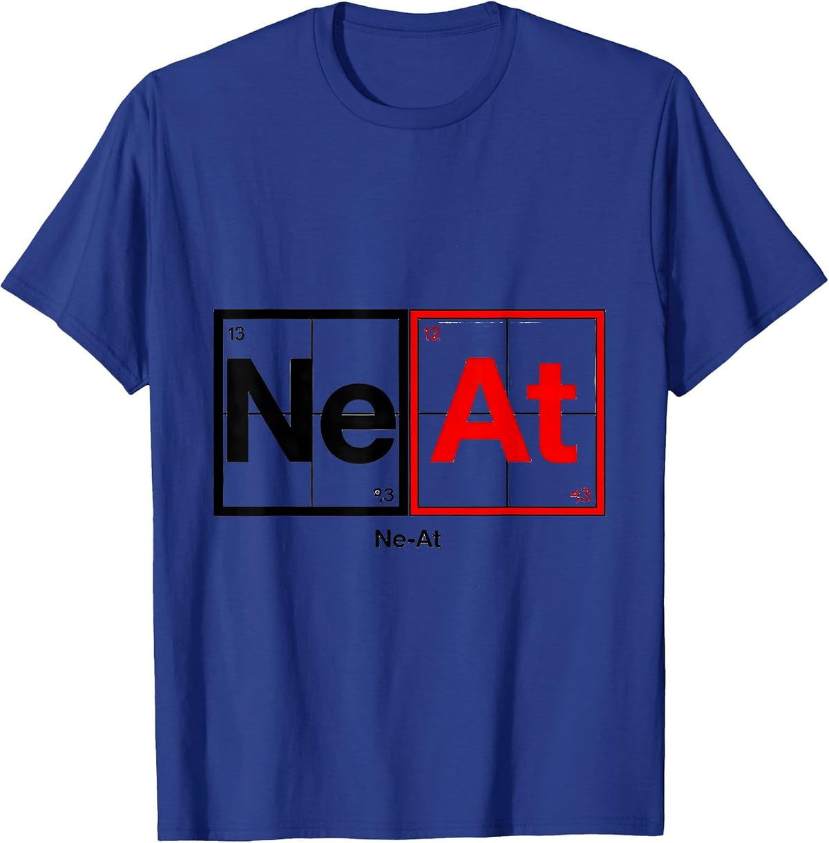 Men's Ne-At Geometric Chemistry Nerd Humor Science Enthusiast T-Shirt - Royal Blue