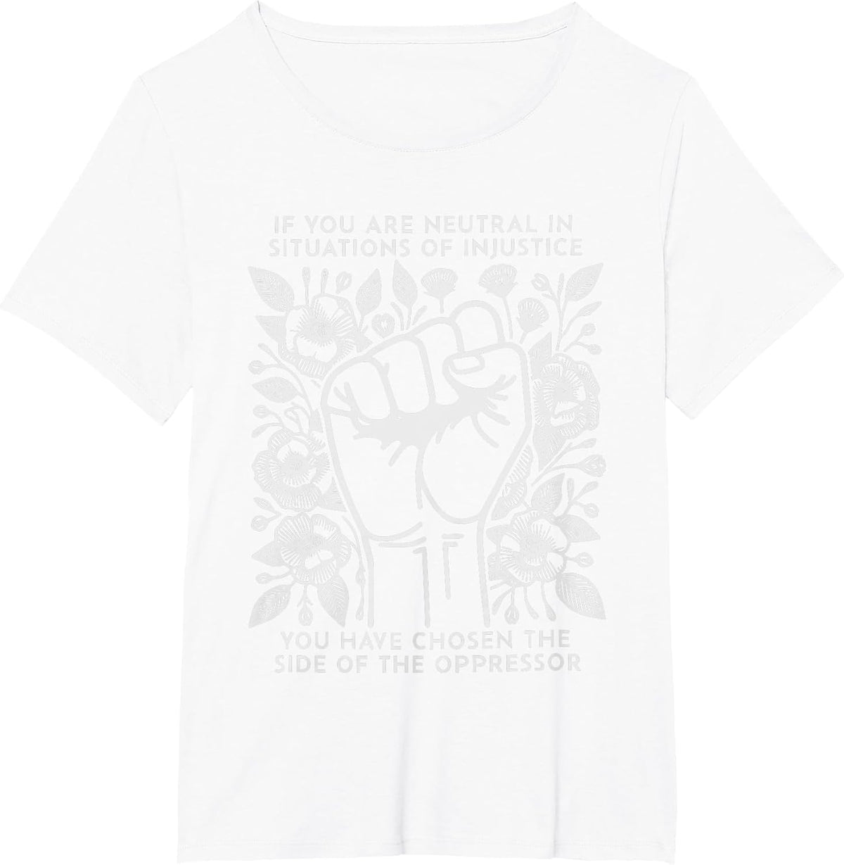 If You are Neutral in Situations of Injustice T-Shirt - White