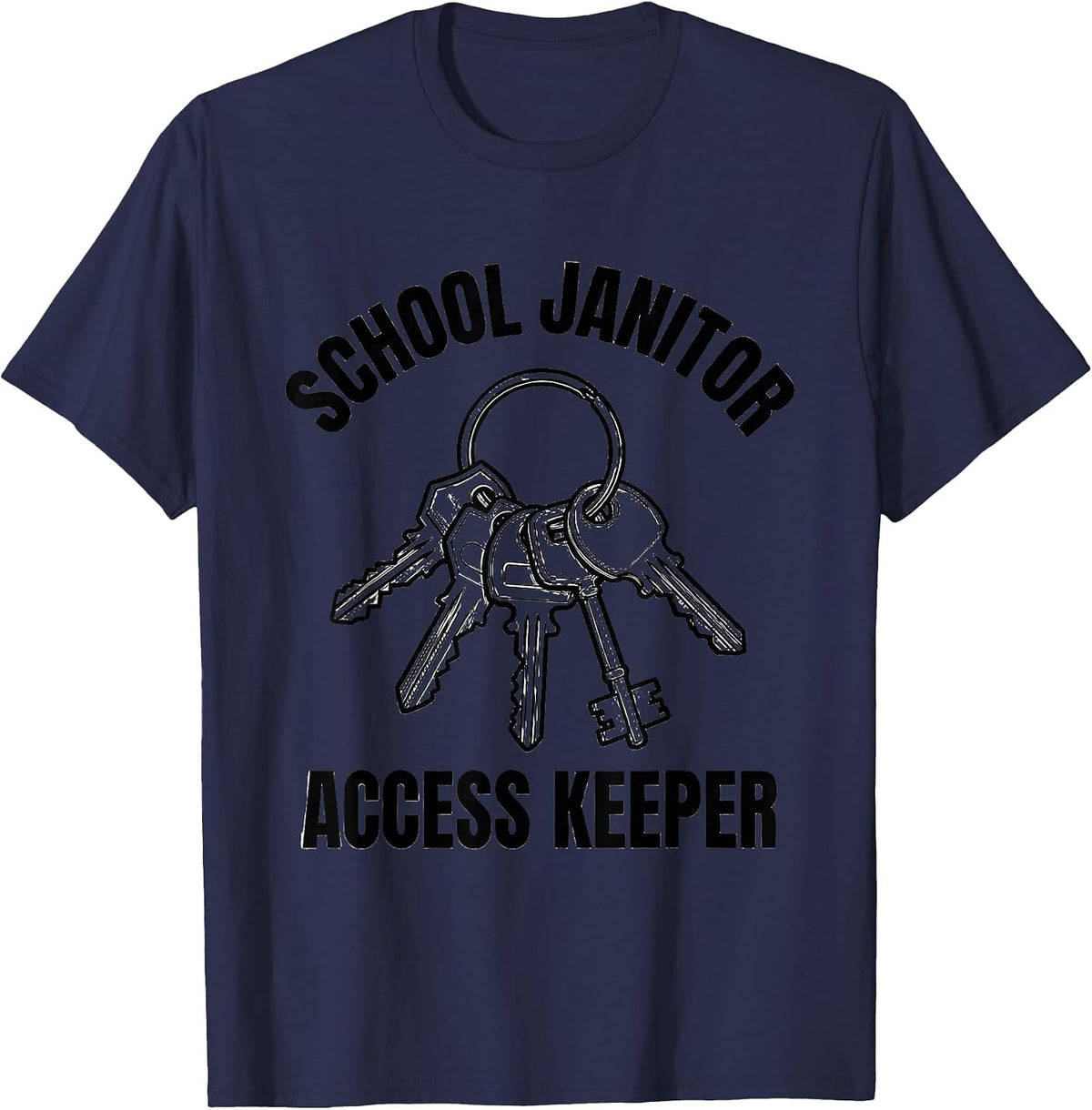 Men's School Janitor Access Keeper Funny Custodian Appreciation T-Shirt - Navy Blue
