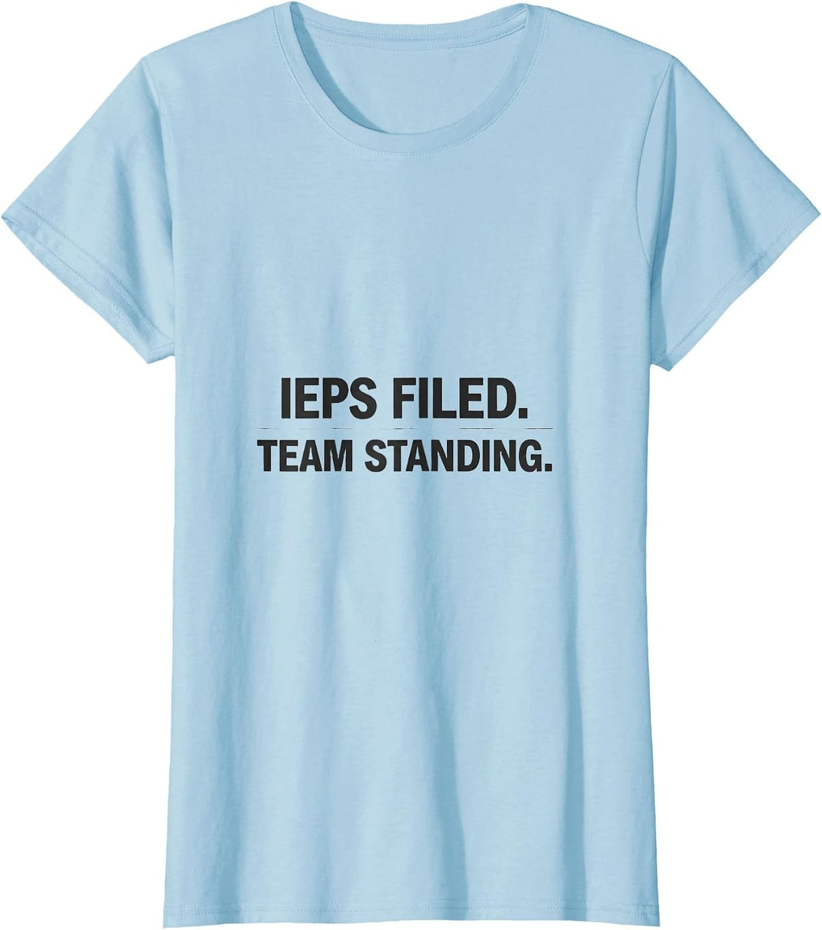 Women's IEPs Filed Team Standing Special Education Teacher SPED T-Shirt - Baby Blue