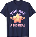 You Are a Big Deal Bold Statement Design T-Shirt - Navy Blue