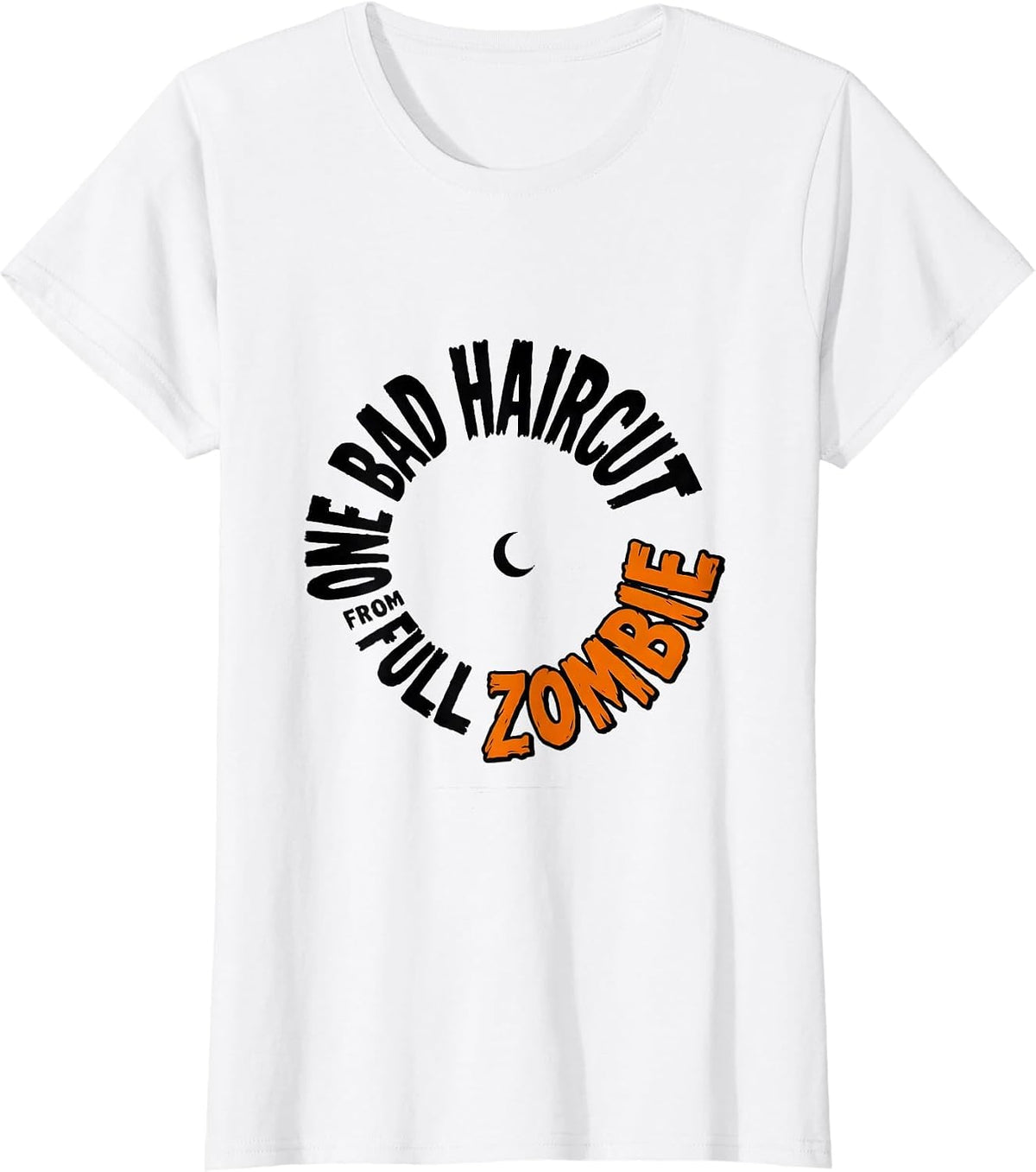 One Bad Haircut From Full Zombie Funny Hairdresser Skeleton T-Shirt - White