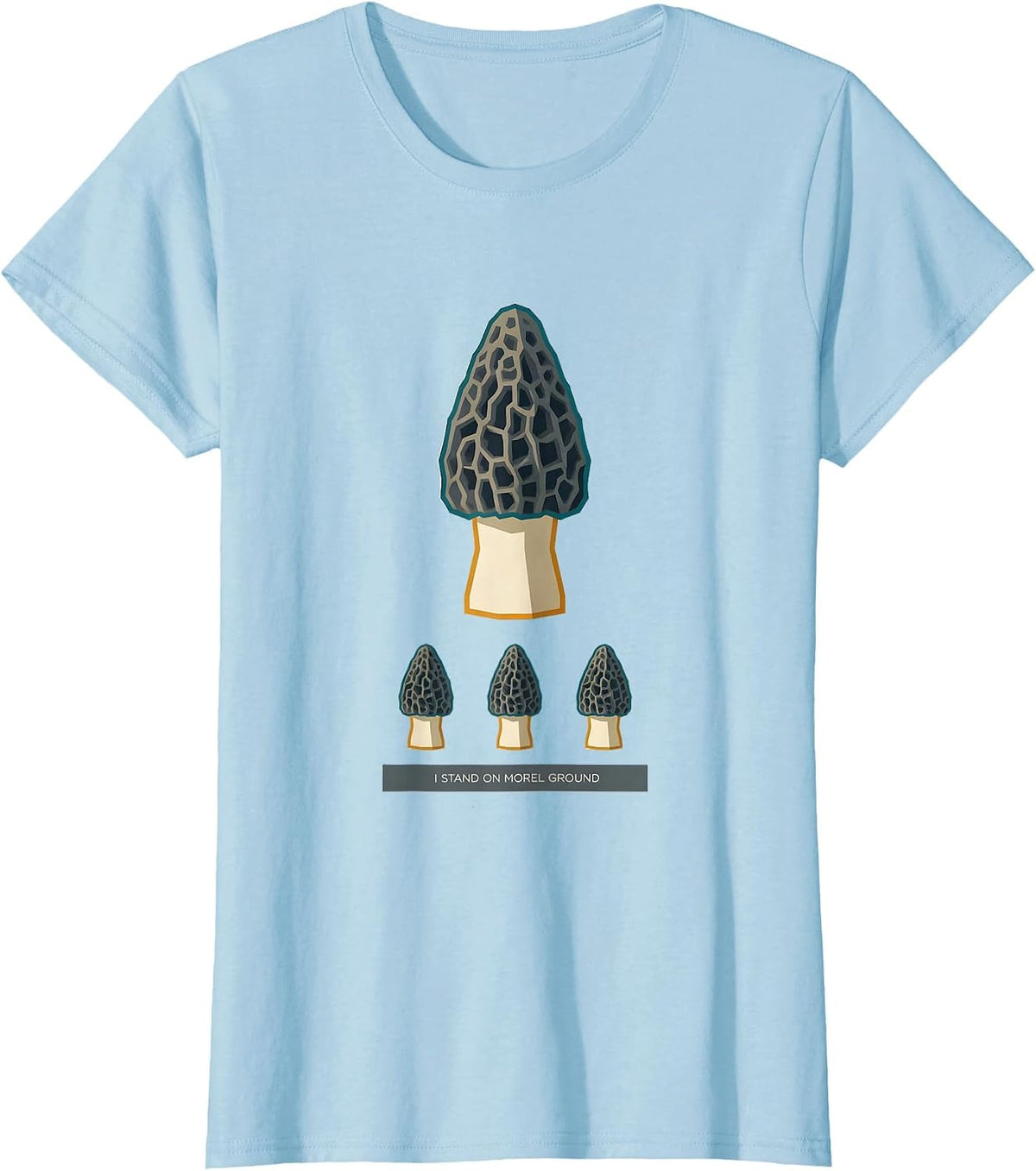 I Stand On Morel Ground Funny Mushroom Forager Mycology T-Shirt - Baby Blue
