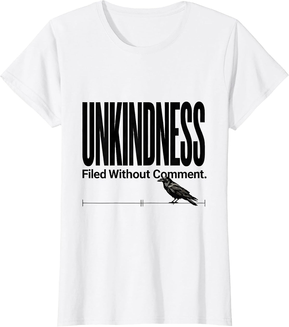 Women's Unkindness Filed Without Comment Dark Humor Crow Lover T-Shirt - White