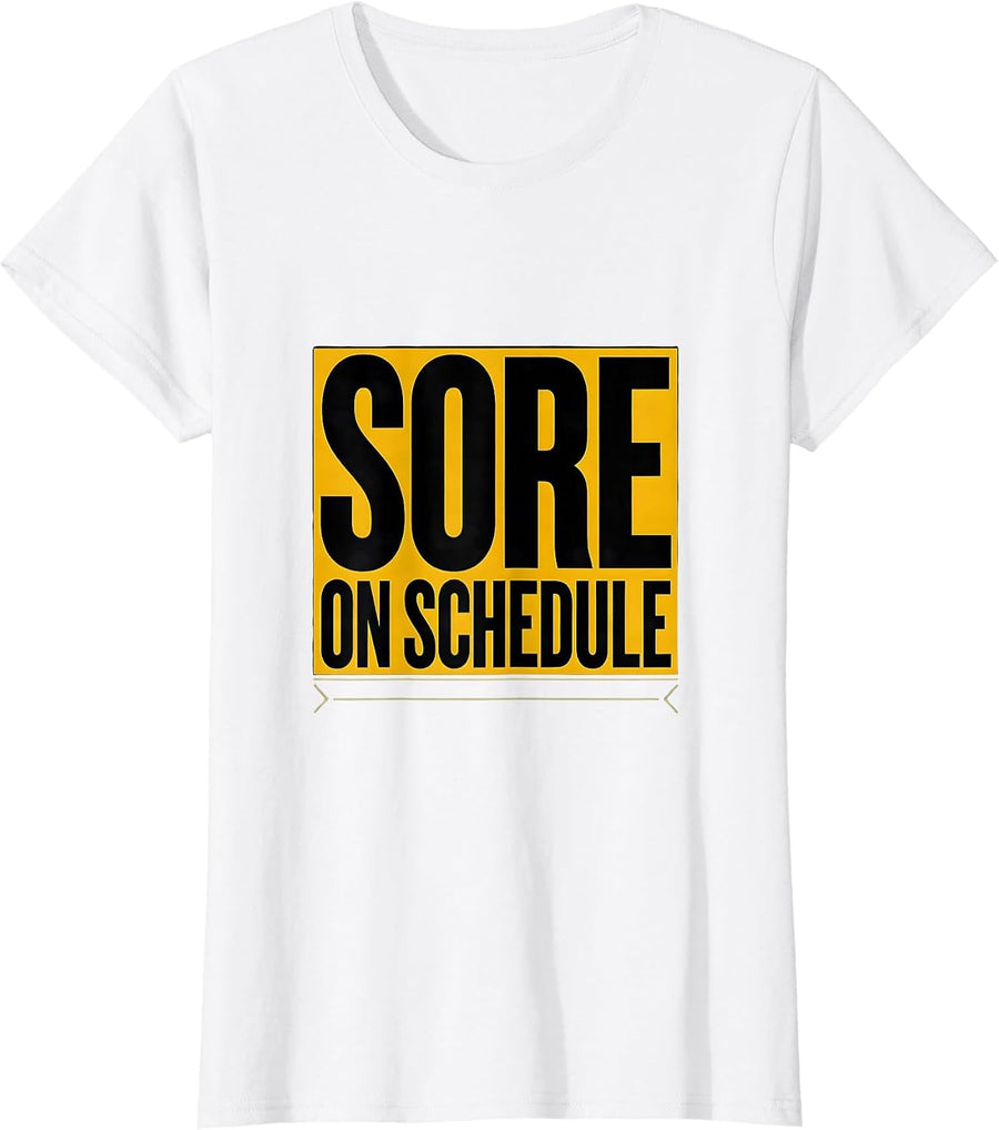Women's SORE ON SCHEDULE Funny Gym Workout Deadpan Humor T-Shirt - White