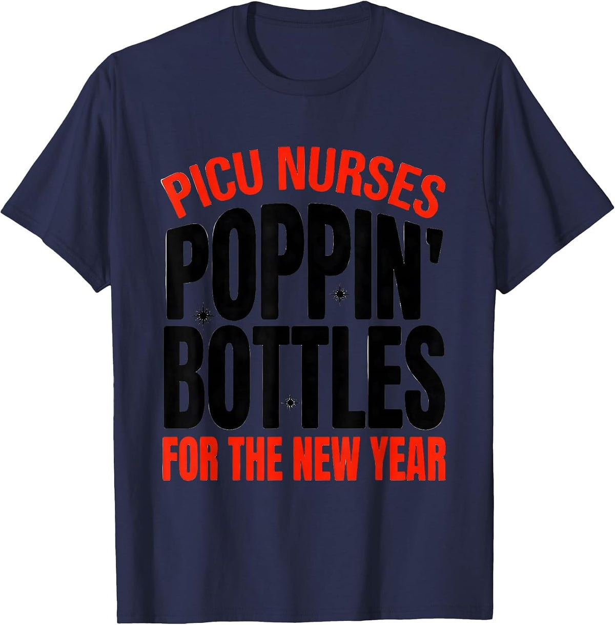 Men's PICU Nurses Poppin' Bottles For The New Year Humor T-Shirt - Navy Blue