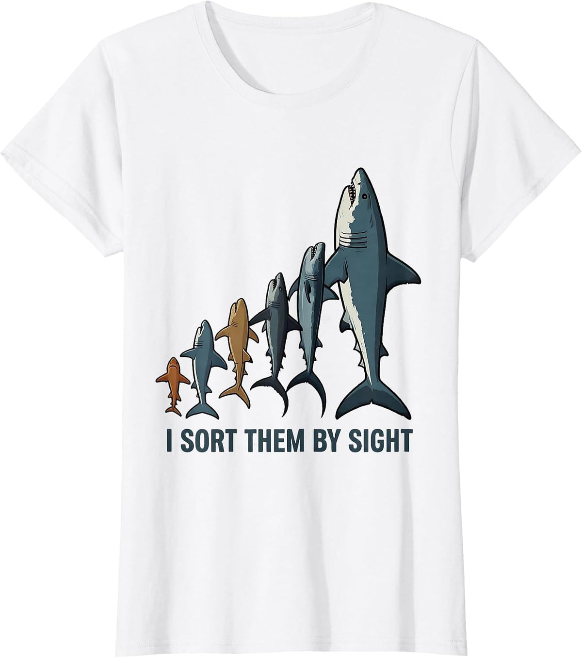 Women's I Sort Them By Sight Funny Shark Lover Marine Biology Humor T-Shirt - White