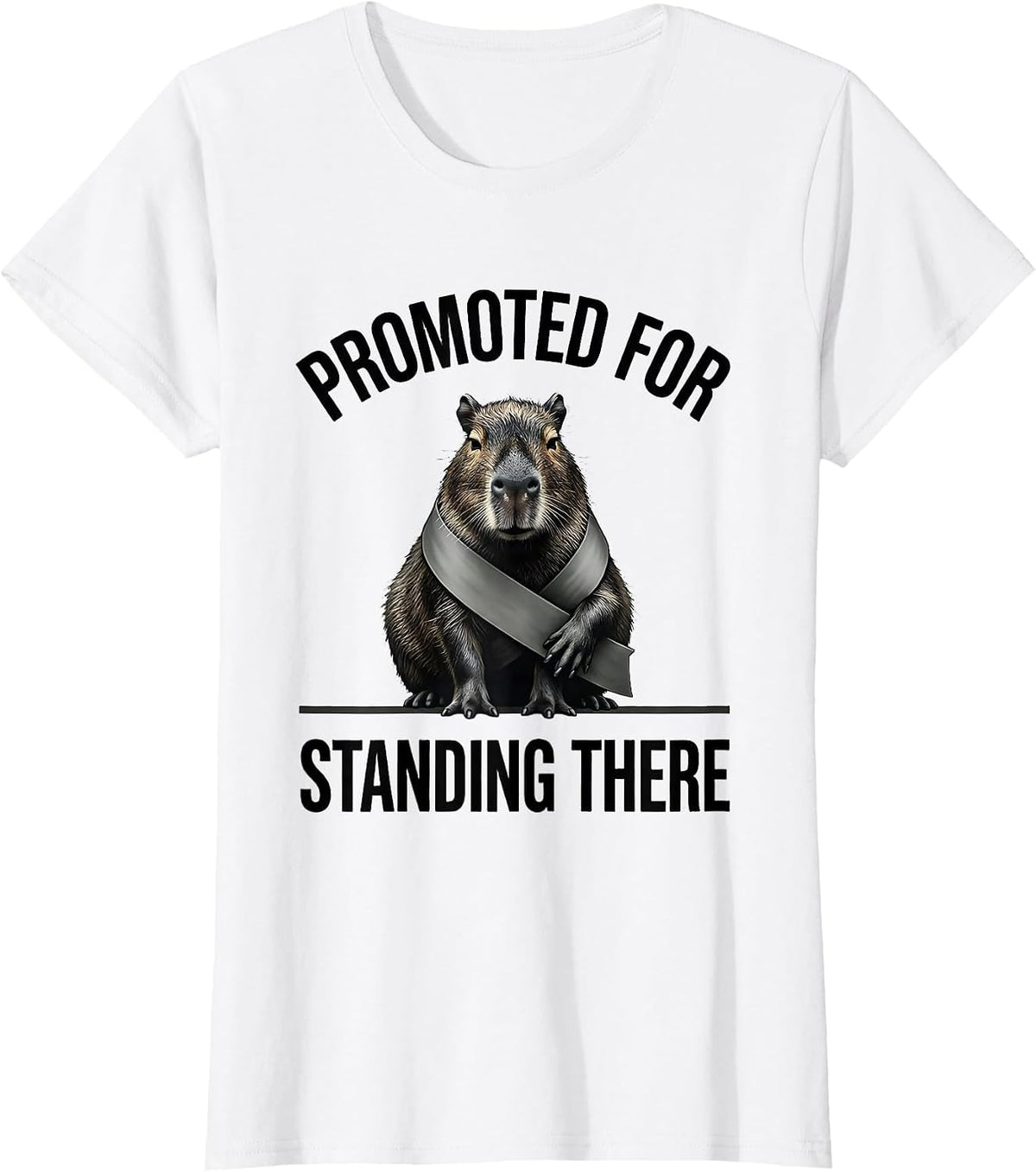 Women's Promoted For Standing There Funny Capybara Animal Meme Humor T-Shirt - White