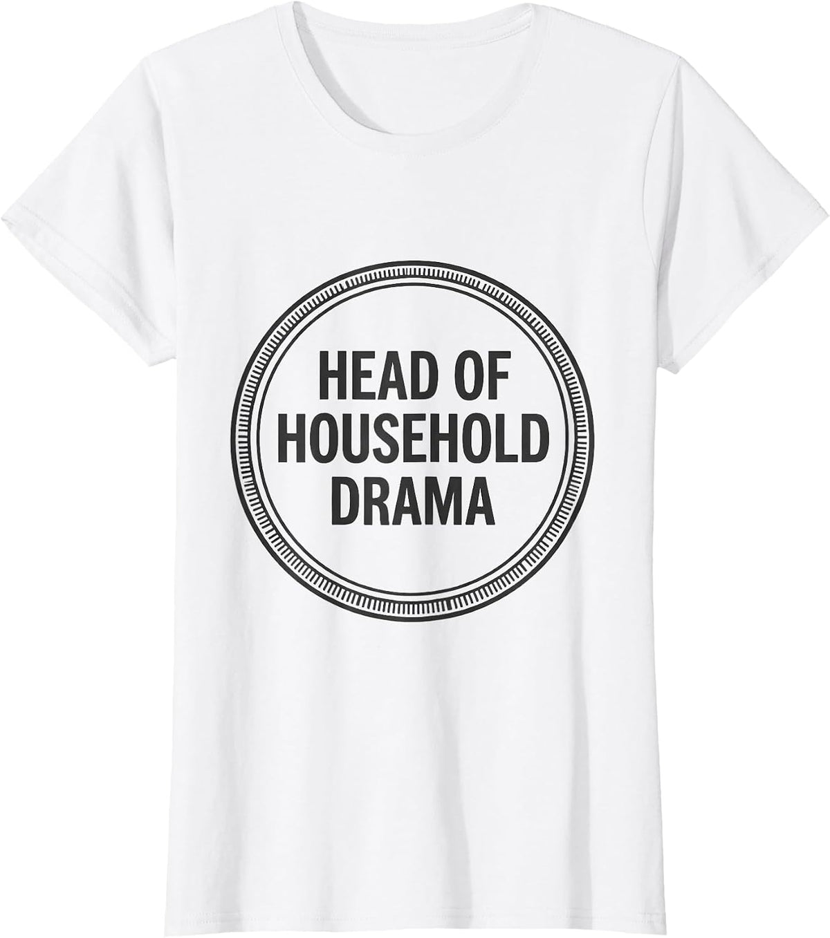 Women's Head Of Household Drama Funny Drama Queen Sassy Humor T-Shirt - White