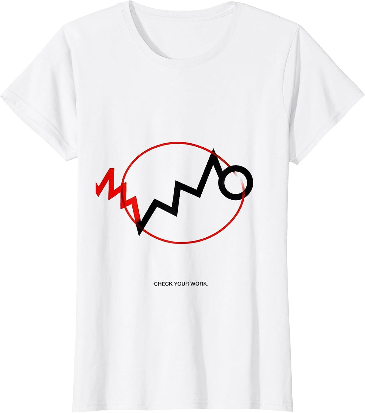 Women's Check Your Work Funny Math Teacher Sarcastic Humor T-Shirt - White