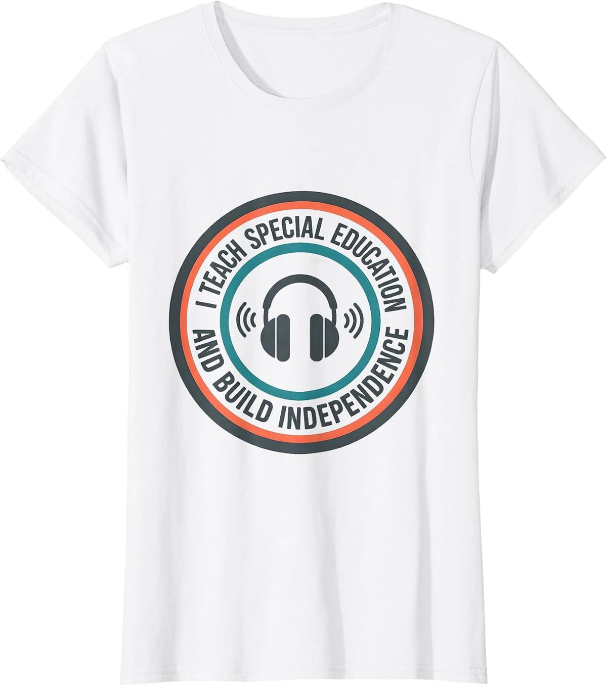 I Teach Special Education And Build Independence Special Ed T-Shirt - White