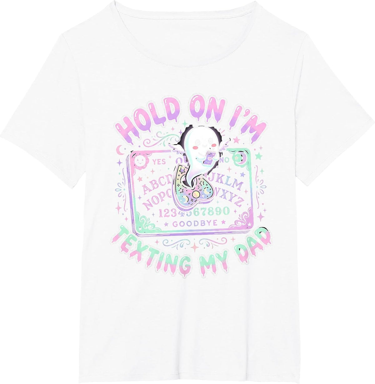 Ouija Board Tshirt Sorry I Can't Talk Im On The Phone My Dad T-Shirt - White