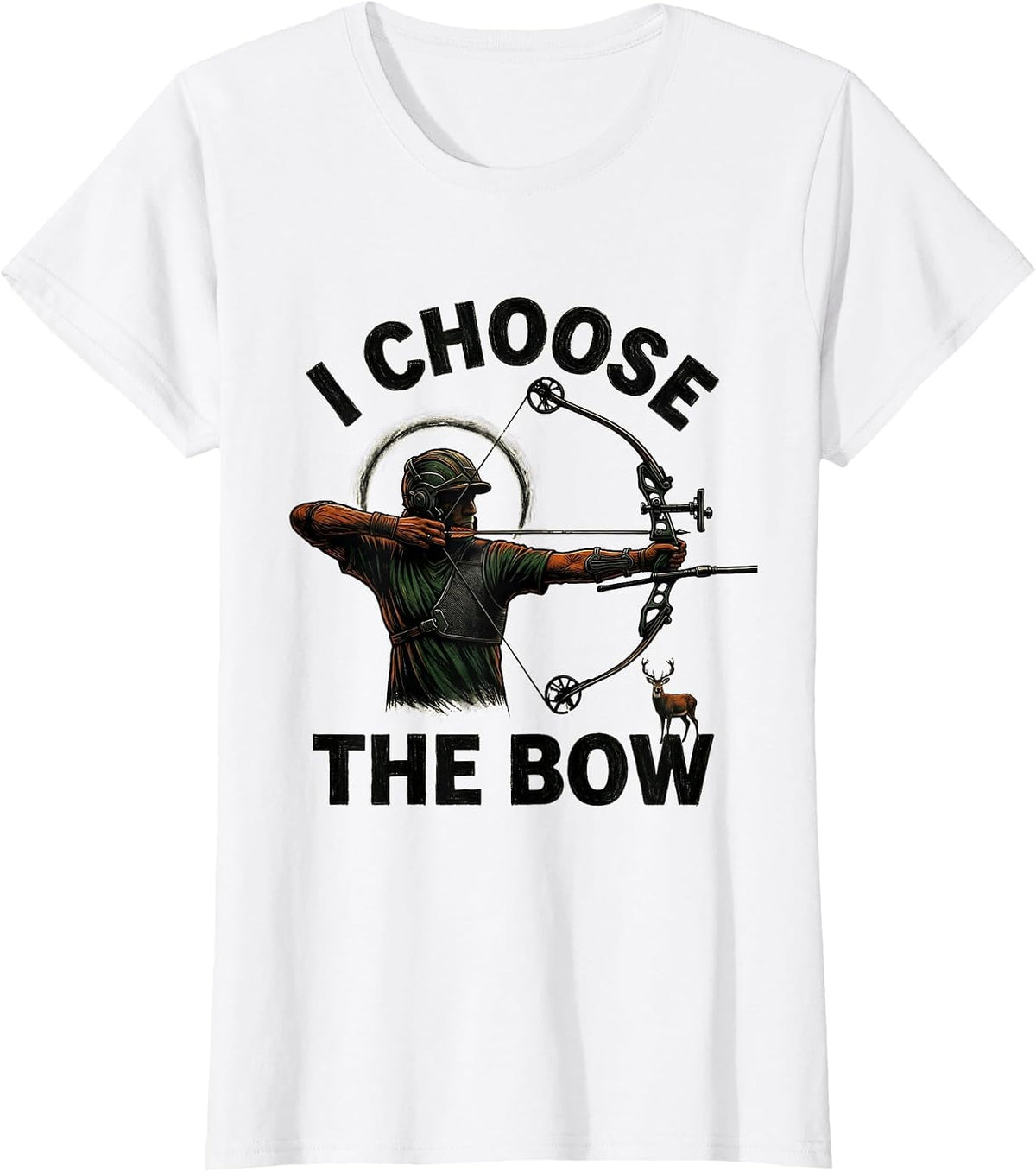 Women's I Choose The Bow Funny Archery Bowhunter Deer Hunting Gift T-Shirt - White