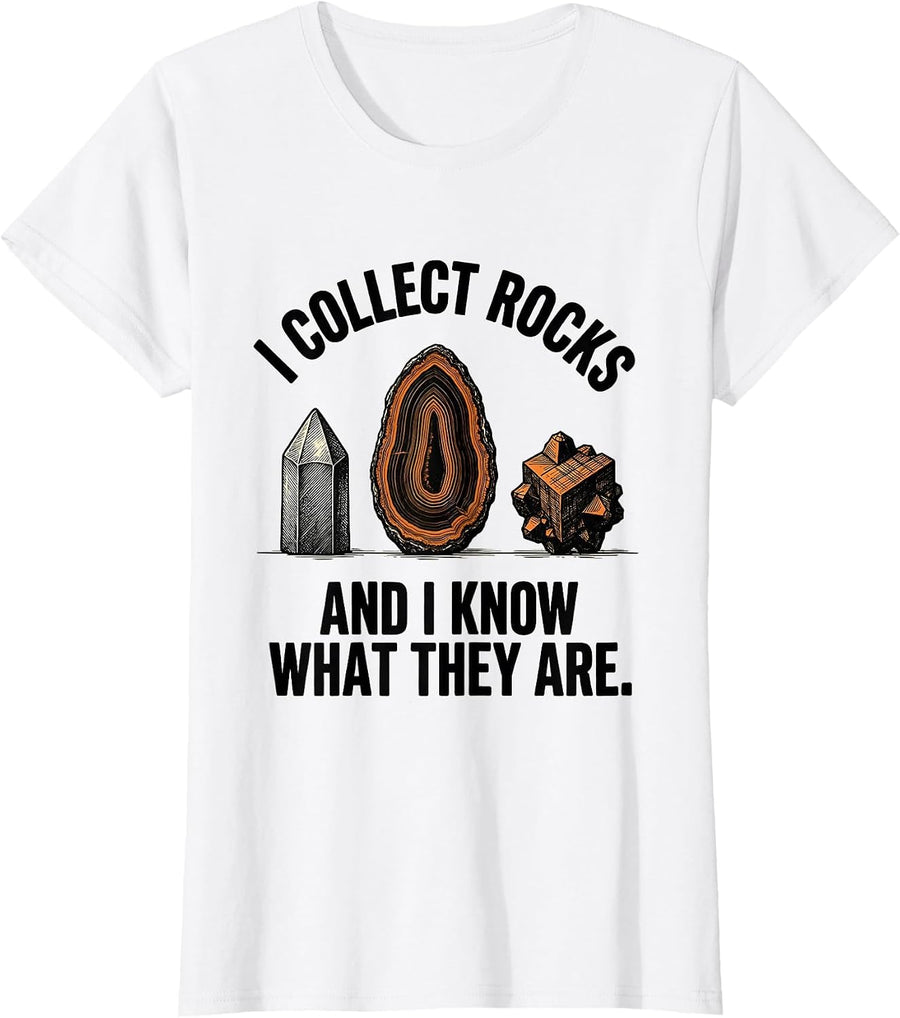 Women's I Collect Rocks And I Know What They Are Funny T-Shirt - White