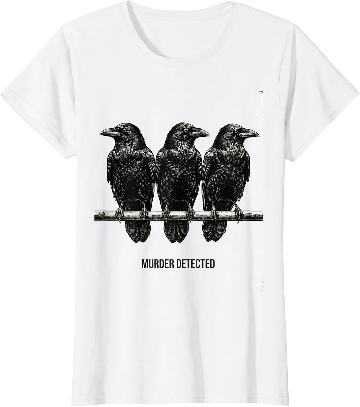 Women's MURDER DETECTED Funny Crow Dark Humor Gothic Bird Lover T-Shirt - White