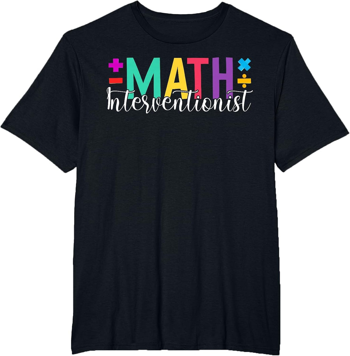 Math Interventionist Teacher Appreciation T-Shirt - Black