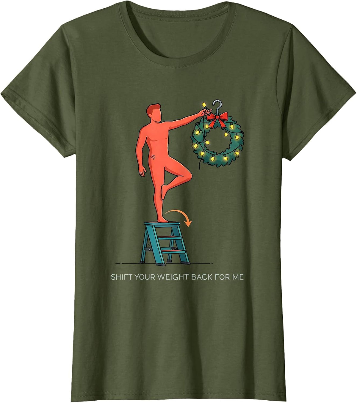Women's Shift Your Weight Back For Me Funny Physical Therapist T-Shirt - Olive Green