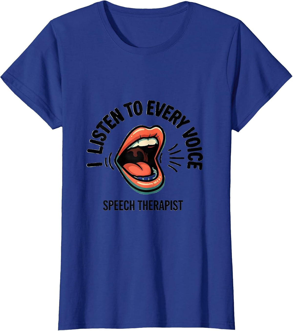 Women's I Listen To Every Voice Speech Therapist T-Shirt - Royal Blue