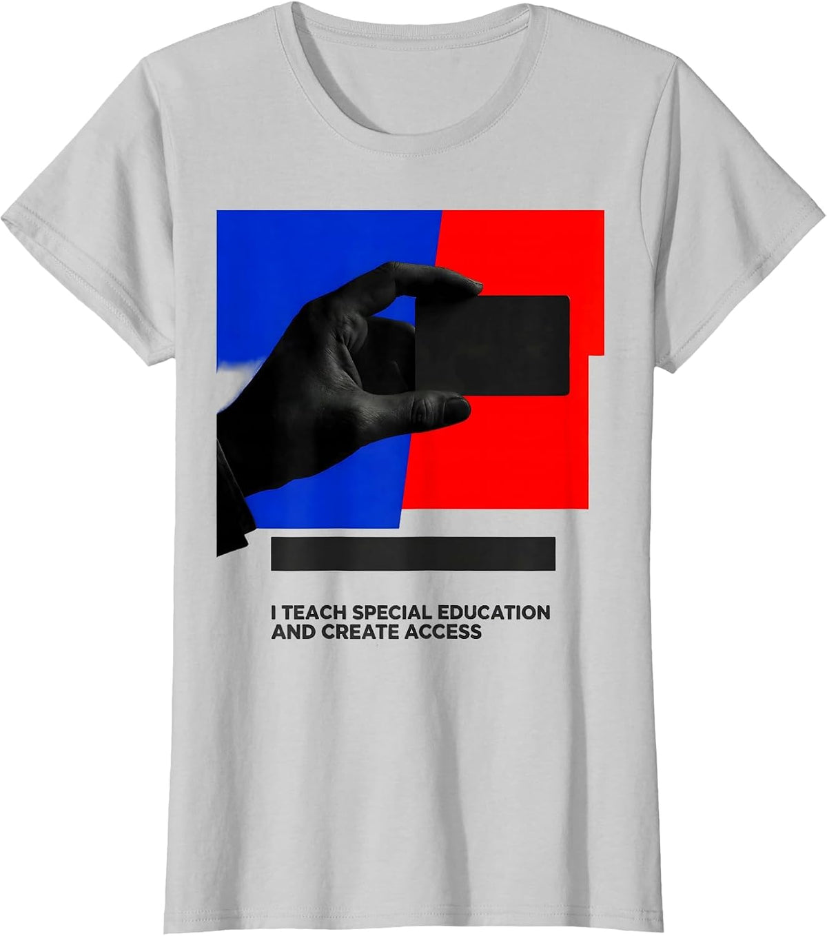 I Teach Special Education And Create Access Teacher T-Shirt - Silver Grey