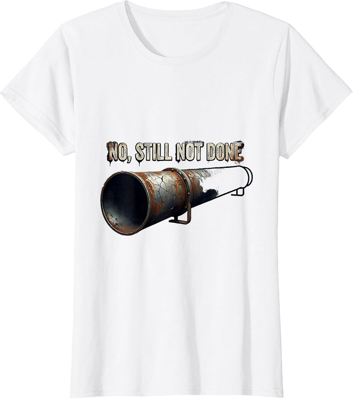 Women's No, Still Not Done Distressed Car Enthusiast Funny Mechanic T-Shirt - White