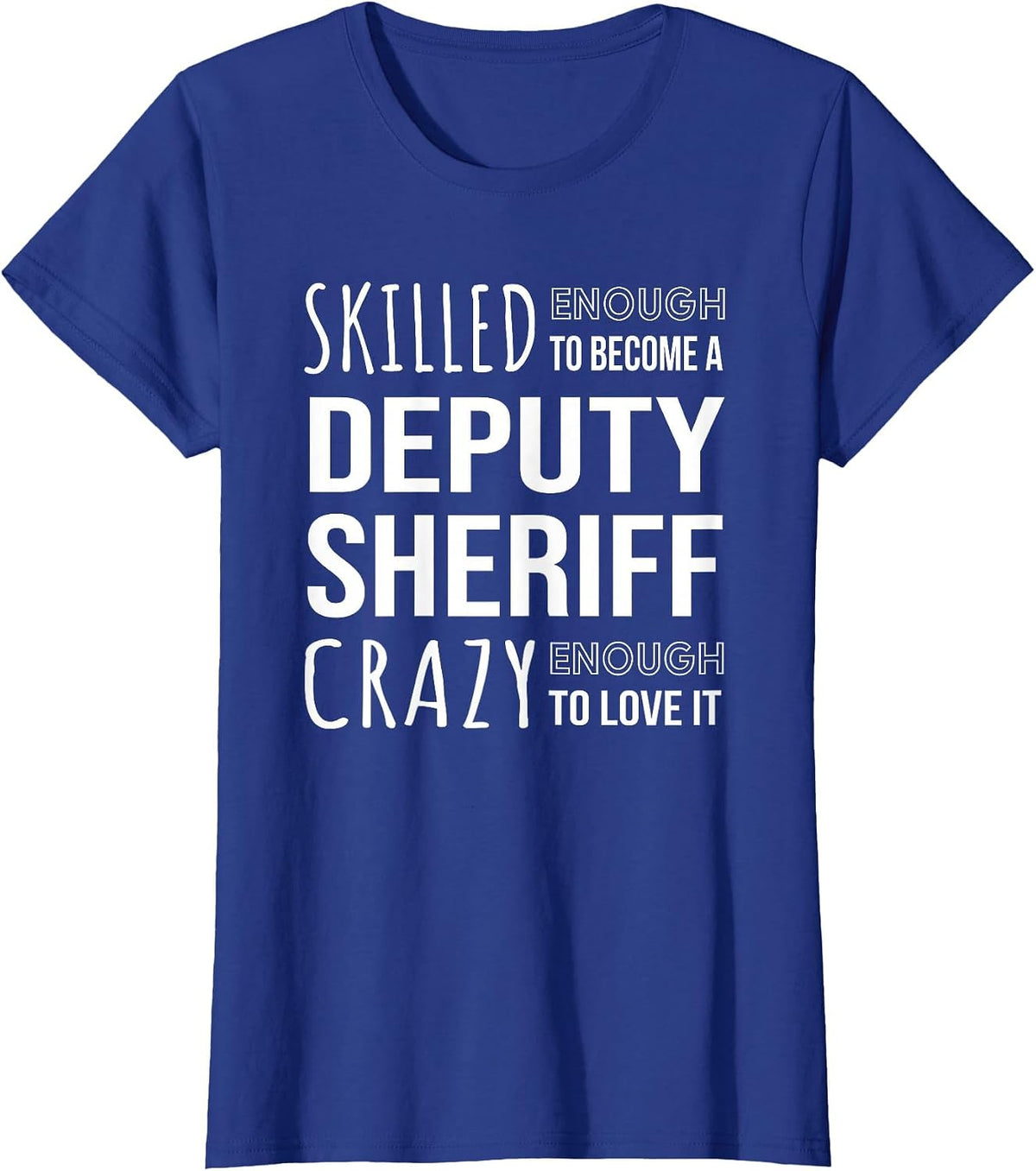 Deputy Sheriff Tshirt Funny Appreciation T-Shirt - Royal Blue