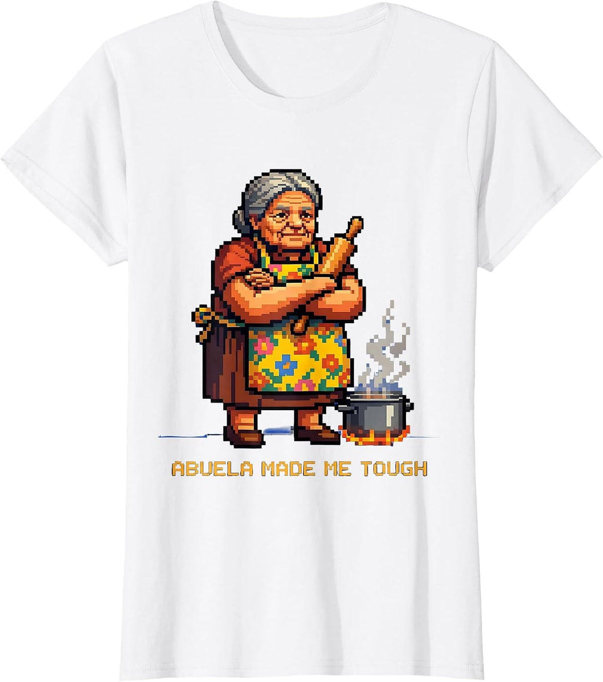 Women's Abuela Made Me Tough Latina Heritage Design T-Shirt - White