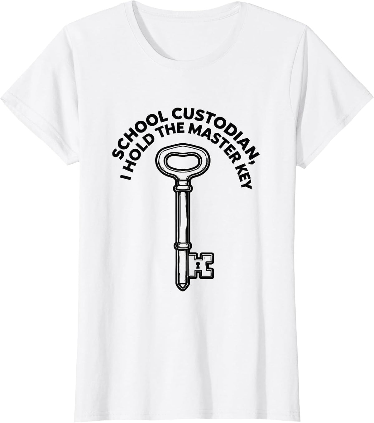 School Custodian, I Hold The Master Key Funny T-Shirt - White